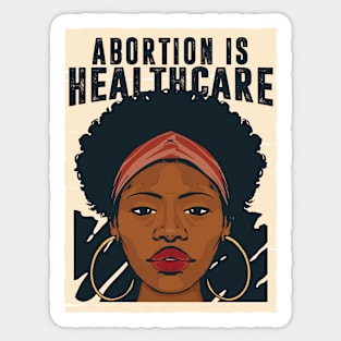 Abortion Is Healthcare // Reproductive Freedom Women's Rights Sticker